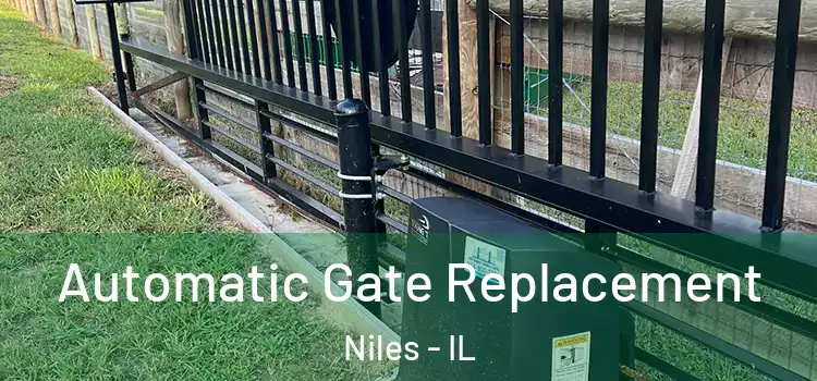  Automatic Gate Replacement Niles - IL