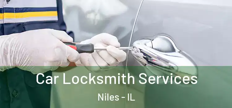 Car Locksmith Services Niles - IL