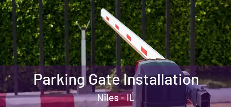 Parking Gate Installation Niles - IL